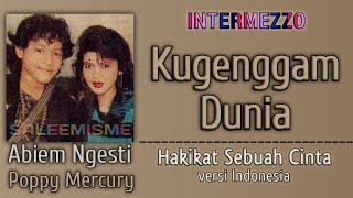 Abiem Ngesti ft Poppy Mercury - Kugenggam Dunia (Hakikat Sebuah Cinta versi Indonesia) | Video Lirik