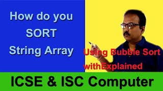 how do you sort a string array using bubble sort | string array in java | icse & isc computer
