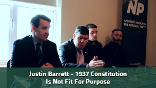 Justin Barrett   1937 Constitution Is Not Fit For Purpose