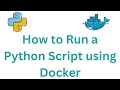 How to Run a Python Script using Docker | How to Run a Python Script on Docker | Python for DevOps