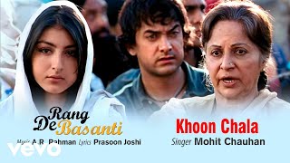 A.R. Rahman - Khoon Chala Best Audio Song|Rang De Basanti|Aamir Khan|Siddharth|Mohit C.