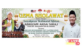 GEMA SHOLAWAT Dalam Rangka Tasyakuran Walimatul Khitan ABRIZAM ARSA SIRAJ