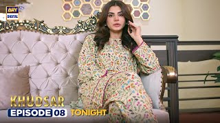 Khudsar Episode 8 | Tonight at 9:00 PM | ARY Digital