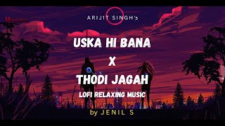 Thodi Jagah x Uska Hi Bana Lofi Mix by Jenil S ( @mussico99 )
