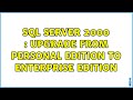 SQL Server 2000 : Upgrade from Personal Edition to Enterprise Edition