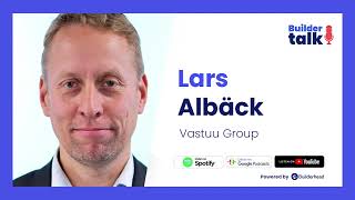 Buildertalk - Rakennusalan vastuullisuus, Lars Albäck