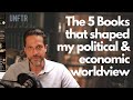 The 5 Books that shaped my political and economic worldview