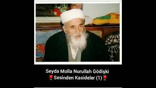 SEYDA MOLLA NURULLAH GODİŞKİ SESİNDEN KASİDE 🌷