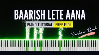 Baarish Lete Aana Piano Tutorial Instrumental Cover Karaoke | Darshan Raval