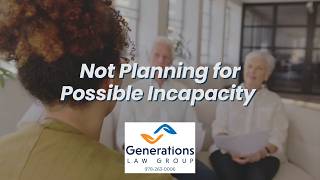 Not Planning For Incapacity