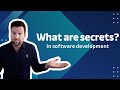 What are secrets and how we use them in software development