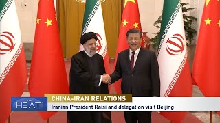 The Heat: China-Iran Relations