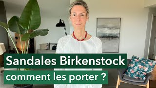 Comment porter les sandales Birkenstock ?