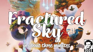 Fractured Sky in about 3 minutes