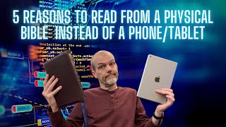 5 Reasons to Use a Physical Bible Instead of a Phone/Tablet