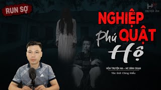 Truyện Ma: Nghiệp Quật Phú Hộ -  Nhập Hồn Con Trai Về Đòi Mạng Bố MC Đình Soạn Kể Sợ