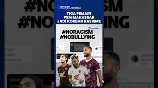 Tiga Pemain PSM Makassar Siap Tempuh Jalur Hukum Seusai Jadi Korban Rasisme di Liga 1