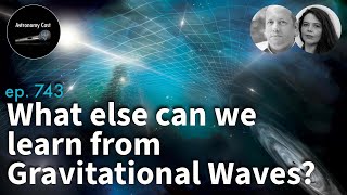 What else can we learn from gravitational waves?