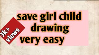 Save girl child day drawing/happy girl child day postar drawing idea/  girl child day drawing easy