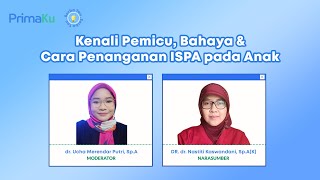 Kenali Pemicu, Bahaya, & Cara Penanganan ISPA pada Anak | PrimaKu SerbaTau