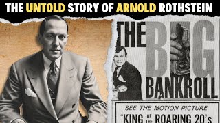The Untold Story of Arnold Rothstein: The Kingpin Who Shaped American Crime!