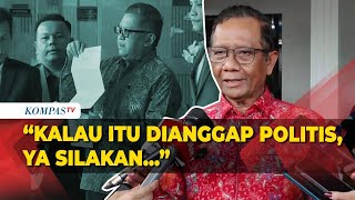 Kata Mahfud MD Soal KPK Dituding Politis Tetapkan Hasto jadi Tersangka Kasus Harun Masiku