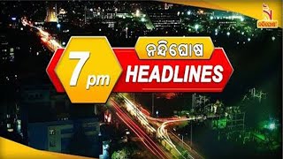 Headlines @7PM। 20th January 2023 । NandighoshaTV