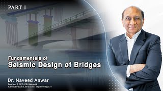 Fundamentals of Seismic Design of Bridges - Part 1