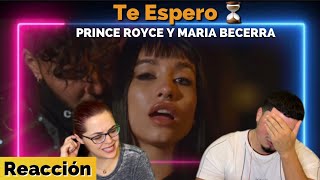 Reacción a Te Espero⌛️ de PRINCE ROYCE Y MARIA BECERRA