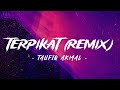 Barakatak - TERPIKAT (REMIX) - (Lirik) | Aku Terpikat Dirimu