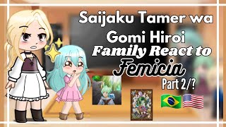 ♡°Saijaku Tamer wa Gomi Hiroi Family React to Femicia°♡ 《Part 2/?》♡°• Gacha Club•°♡ 《🇧🇷🇺🇲》