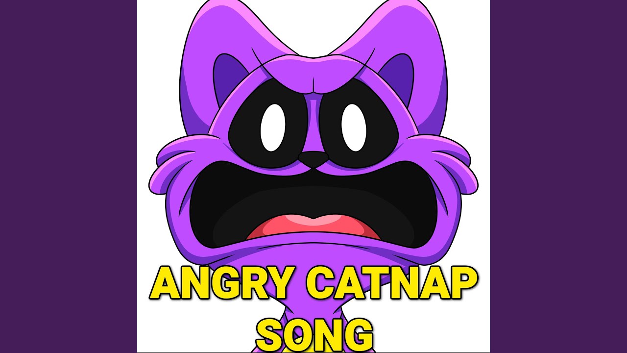 Angry Catnap Song Smiling Critters Youtube