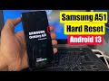 Samsung A51 Hard Reset Android 13 || Pattern Unlock 2024