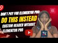 How to Create a Custom WordPress Header WITHOUT Elementor Pro (Using ElementsKit)