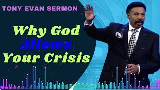 Tony Evans Sermon 2024 I Why God Allows Your Crisis