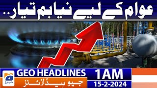 Geo News Headlines 1 AM | New bomb is ready for the public. | 15 February 2024