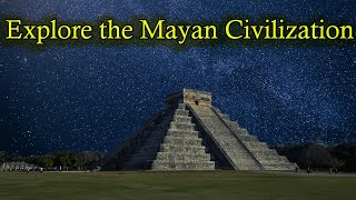 Explore the Mayan civilization/maya