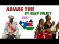 ADIANG YOM BY DENG BOL SOUTH SUDAN MUSIC 2021