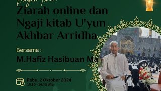 PART-17. ZIARAH & NGAJI KITAB UYUN AKHBAR AL-RIDHA.