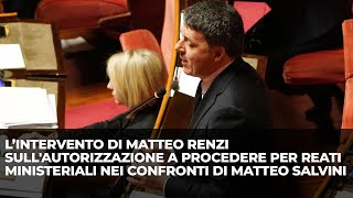 Matteo Renzi interviene in Senato sull'autorizzazione a procedere per reati ministeriali nei confron