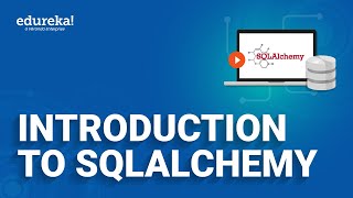 Introduction to SQLAlchemy | What is SQLAlchemy? | Edureka