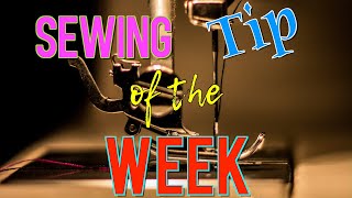 Sewing Tip of the Week | Episode 52 | The Sewing Room Channel