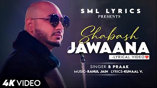 Shabash Jawaana (Lyrics) B Praak \u0026 Rahul Jain | Arshad Warsi | Kunaal Vermaa| Bandaa Singh Chaudhary