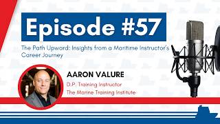 Maritime in America Ep #57: The Path Upward: Insights from a Maritime Instructor’s Career Journey