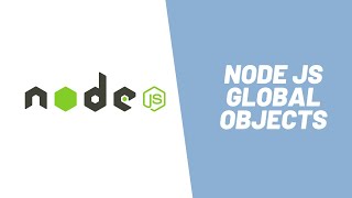 Learn about Node JS global objects