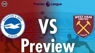Brighton & Hove Albion Vs. West Ham United Preview | Premier League |JP WHU TV