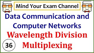 Wavelength Division Multiplexing | Data Communication \u0026 Computer Networks Course | Lecture 36