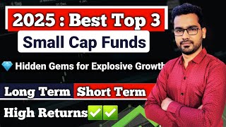 Best 💥SmallCap💥 Mutual Funds for 2025 | 💎 3 Small-Cap Funds for Explosive Growth (Hindi)