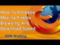 How to Increase Mozilla Firefox Browsing and Download Speed 2023
