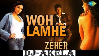 Woh Lamhe Woh Baatein (DJ-AKELA Mix)| Atif Aslam |Zeher | Emraan Hashmi,Shamita Shetty,Udita Goswami